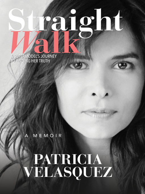 Title details for Straight Walk by Patricia Velasquez - Available